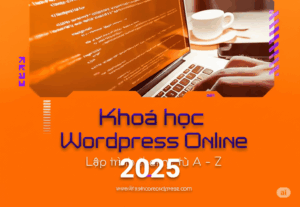 Khóa học Lập Trình theme WordPress hè 2025